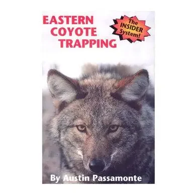 Eastern Coyote Trapping – Austin Passamonte – Book