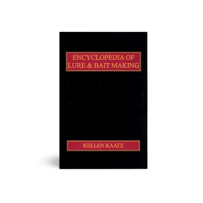 Encyclopedia of Lure & Bait Making – Kellen Kaatz – Book