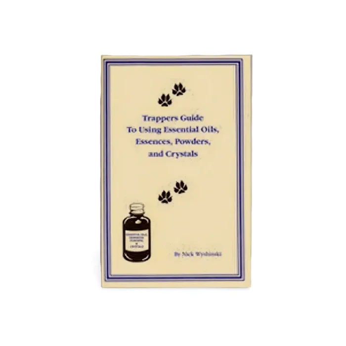 Trappers Guide To Using Essential Oils – Wyshinski – Book
